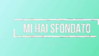 Mi hai sfondato il culo